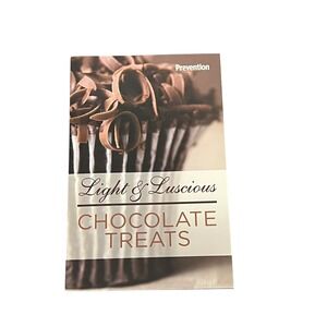 Prevention‎ Light & Luscious Chocolate Treats Cookbook 50 Healthy Recipes Baking